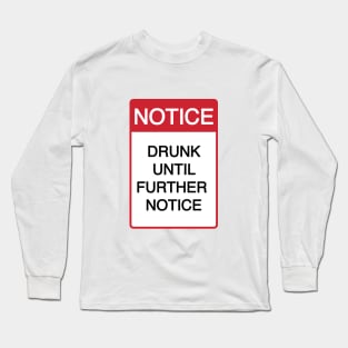 Funny Drunk Until Further Notice Long Sleeve T-Shirt